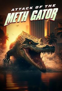 فيلم Attack of the Meth Gator