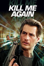 فيلم Kill Me Again 2025