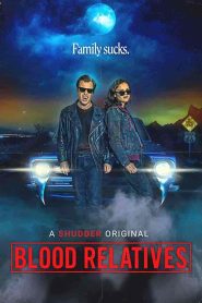 فيلم Blood Relatives 2022