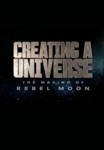 فيلم Creating a Universe: The Making of Rebel Moon 2024