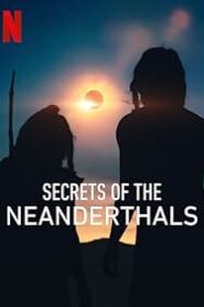 فيلم Secrets of the Neanderthals 2024