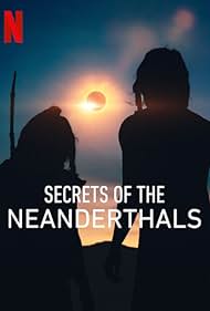 فيلم Secrets of the Neanderthals 2024