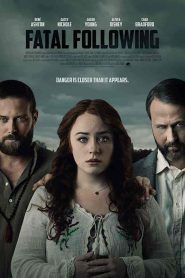 فيلم Fatal Following 2021