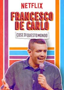 فيلم Francesco de Carlo: Cose di Questo Mondo 2019