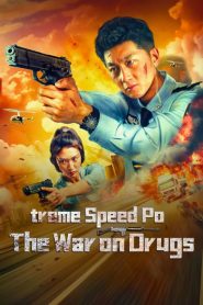 فيلم Extreme Speed Police-The War on Drugs 2024