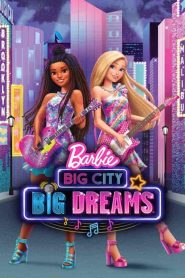 فيلم Barbie: Big City, Big Dreams 2021