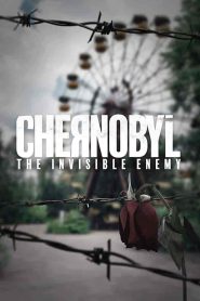 فيلم Chernobyl: The Invisible Enemy 2021