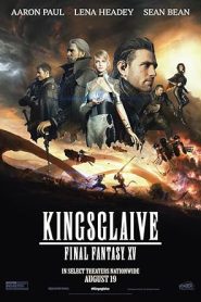 فيلم Kingsglaive – Final Fantasy XV