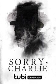 فيلم Sorry Charlie 2023