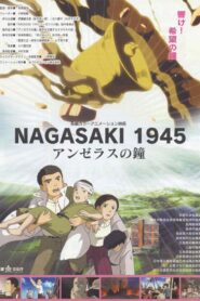 فيلم Nagasaki 1945: Angelus no Kane