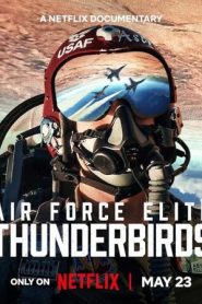 فيلم Air Force Elite: Thunderbirds 2025