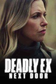 فيلم Deadly Ex Next Door 2022