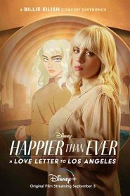 فيلم Happier Than Ever: A Love Letter to Los Angeles 2021