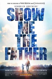 فيلم Show Me the Father 2021