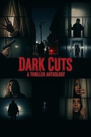 فيلم Dark Cuts A Thriller Anthology 2025