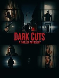 فيلم Dark Cuts A Thriller Anthology 2025