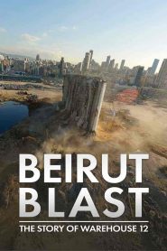 فيلم Beirut Blast the Story of Warehouse 12 2021