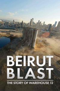فيلم Beirut Blast the Story of Warehouse 12 2021