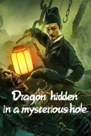 فيلم Dragon Hidden in A Mysterious Hole 2022