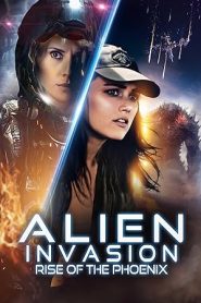 فيلم Alien Invasion: Rise of the Phoenix 2025