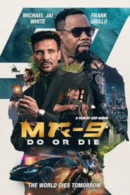 فيلم MR-9- Do or Die 2023