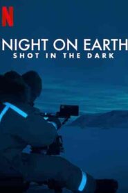 فيلم Night on Earth: Shot in the Dark 2020