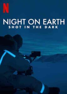 فيلم Night on Earth: Shot in the Dark 2020