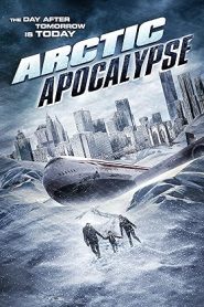 فيلم Arctic Apocalypse 2019