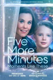 فيلم Five More Minutes: Moments Like These 2022