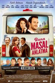 فيلم لا تروي لي قصة Bana Masal Anlatma 2015