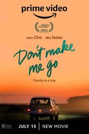 فيلم Don’t Make Me Go 2022