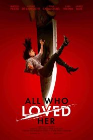فيلم All Who Loved Her 2021