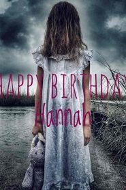 فيلم Happy Birthday Hannah 2018