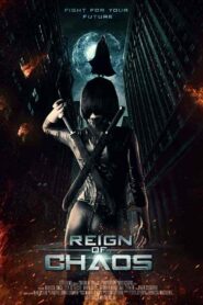 فيلم Reign of Chaos 2022