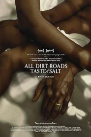 فيلم All Dirt Roads Taste of Salt 2023