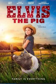 فيلم Elvis the Pig 2022