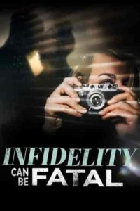 فيلم Infidelity Can Be Fatal 2023