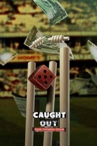 فيلم Caught Out: Crime. Corruption. Cricket 2023