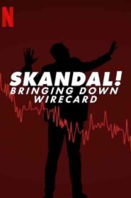 فيلم Skandal! Bringing Down Wirecard 2022