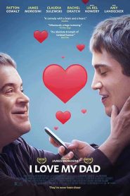 فيلم I Love My Dad 2022