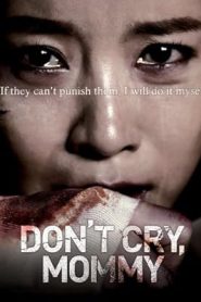 فيلم Don’t Cry, Mommy 2012