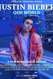 فيلم Justin Bieber: Our World 2021