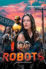 فيلم I Heart Robots 2024
