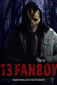 فيلم 13 Fanboy 2021