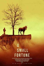 فيلم A Small Fortune 2021