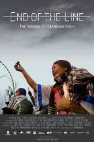 فيلم End of the Line: The Women of Standing Rock 2021