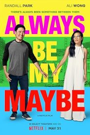 فيلم Always Be My Maybe 2019