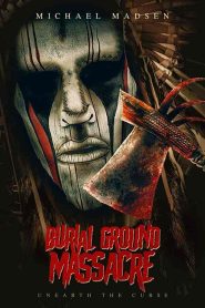 فيلم Burial Ground Massacre 2021