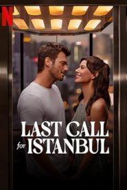 فيلم Last Call for Istanbul 2023 مدبلج